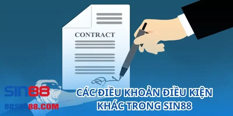 Các điều khoản điều kiện khác trong SIN88