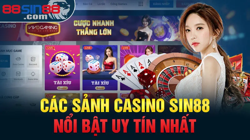 Các sảnh casino Sin88 nổi bật uy tín nhất