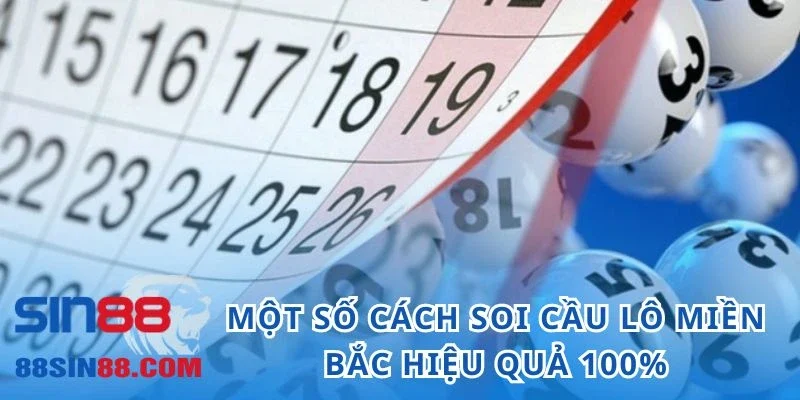 Một số cách soi cầu lô Miền Bắc hiệu quả 100%