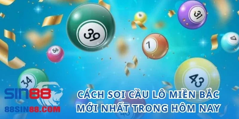 Hướng Dẫn Cách Soi Cầu Lô Miền Bắc Mới Nhất Trong Hôm Nay