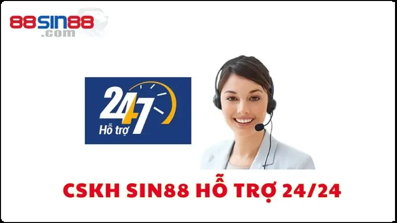 CSKH SIN88 hỗ trợ giải quyết sự cố rút tiền nhiệt tình, chuyên nghiệp 