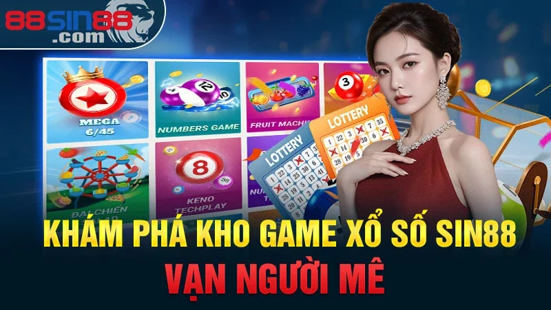 Khám phá kho game xổ số Sin88 vạn người mê