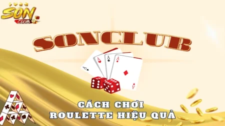 Cách chơi roulette hiệu quả bí kíp thắng lớn