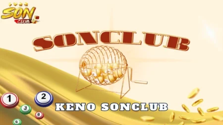 Keno sonclub sân cược đỉnh cao